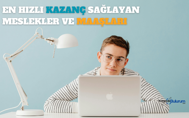 En Hızlı Kazanç Sağlayan Meslekler Ve Maaşları