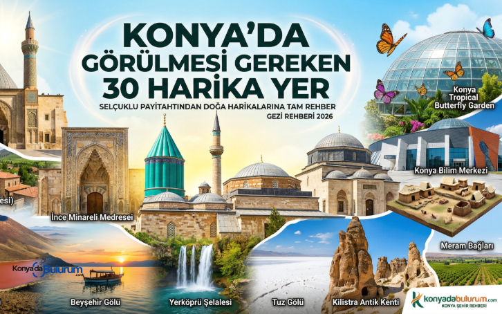 Konya'da Görülmesi Gereken 30 Yer