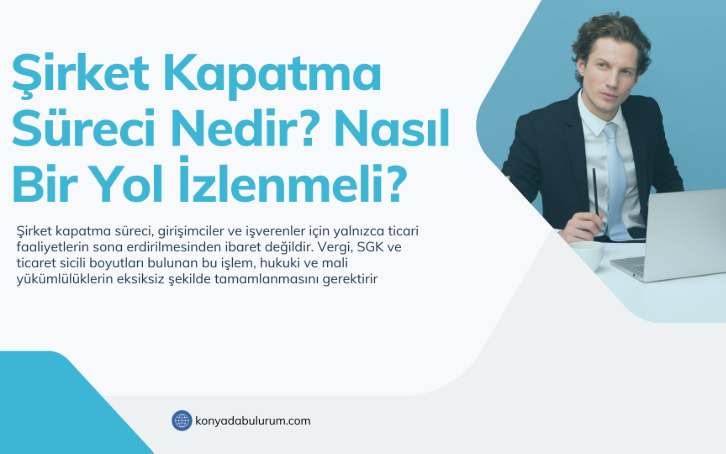 Şirket Kapatma Süreci Nedir? Nasıl Bir Yol İzlenmeli?