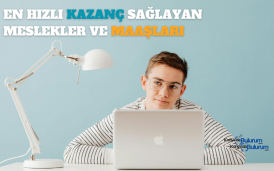 En Hızlı Kazanç Sağlayan Meslekler Ve Maaşları