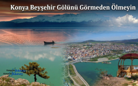 Konya Beyşehir Gölünü Görmeden Ölmeyin