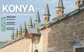 Konya Gezisine Nereden Başlanmalı?