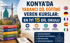Konya'da Yabancı Dil Eğitimi Veren Kurslar: En İyi 15 Dil Okulu
